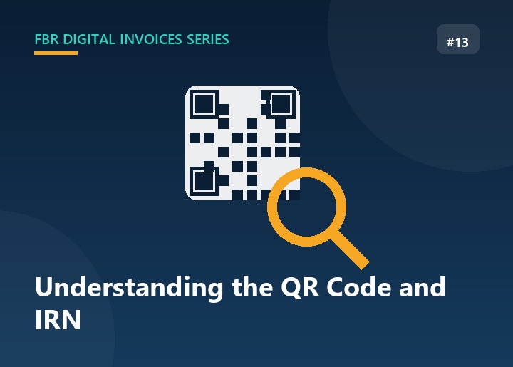 Understanding the QR Code and Unique FBR Invoice Number (IRN) on Your Invoices