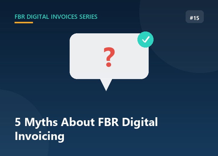 5 Myths About FBR Digital Invoicing, Debunked