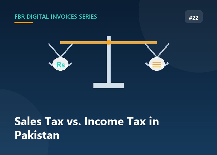 Sales Tax vs. Income Tax in Pakistan: What Businesses Need to Know